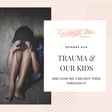 Trauma & Our Kids image