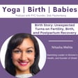 Birth Story: Unexpected Turns: Nitasha Mehta on Fertility, Birth, and Postpartum Recovery image