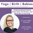 Understanding Preterm Birth: Risk, Prevention, and What We’re Learning with Dr. Laura  Jelliffe-Pawlowski  image