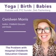 The Problem with Hospital Childbirth Education Classes with Ceridwen Morris image