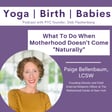 What To Do When Motherhood Doesn't Come "Naturally" with Paige Bellenbaum image