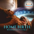 Ep. 473 Home Birth with Katelyn Fusco image