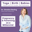 Pregnancy and Parenting as a Millennial with Dr. Christine Sterling [Revisited!] image