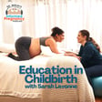 Ep. 483 Empowering Education in Childbirth with Sarah Lavonne image