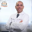 Ep. 508 Oral Health During Pregnancy with Dr. Bernard Baseri image