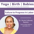 Failure to Progress In Labor with Dr. Nicole Calloway Rankins image