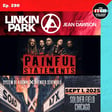 E290 Concert Catch-up: Linkin Park, Nonpoint, Heartsick, System of a Down, Avenged Sevenfold, and more! image