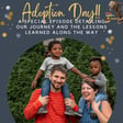 Adoption Day! A Special Episode Detailing Our Journey And Lessons Learned Along The Way image