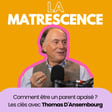 EP251 - Comment être un parent apaisé ? Les clés avec Thomas D'Ansembourg image