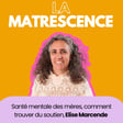 EP255 - Santé mentale des mères, comment trouver du soutien, Elise Marcende image