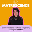 EP278 - Comment préparer nos filles et nos garçons, aux règles, Anna Roy image