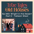 160: Wright in the Desert Part II - Taliesin West image