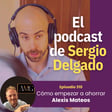 310. Empezar a ahorrar e invertir como profe online - Entrevista Alexis Mateos image
