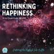 Rethinking Happiness in a Quantum World image