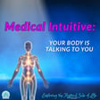 Medical Intuitive: Your Body is Talking! image