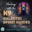 Healing with the K9 Galactic Spirit Guides image