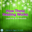 How Theta Healing Works (And Why It’s Powerful)  image