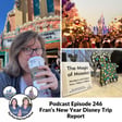 Podcast 246 - Fran's New Year Walt Disney World Trip Report image