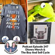Podcast 247 - Disney Merch And The Buy And Sell Cycle image