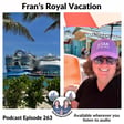 Podcast 263 -  Fran's Royal Adventures image