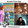 Podcast 277 - Zootopia 2 Easter Eggs image