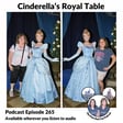 Podcast 265 - Our Review of Dinner at Cinderella's Royal Table in the Magic Kingdom image