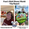 Podcast 262 - Fran's Walt Disney World Trip Report image