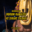 #318 Bilinmezler: Dogon Kabilesi ve Sirius Yıldızı image