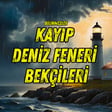 #304 Bilinmezler: Kayıp Deniz Feneri Bekçileri image