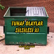 #319 Tuhaf Olaylar Silsilesi XI image