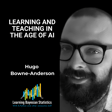 #122 Learning and Teaching in the Age of AI, with Hugo Bowne-Anderson image