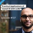 BITESIZE | Practical Applications of Causal AI with LLMs, with Robert Ness image