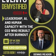209: Leadership, AI, and Human Capacity with The CEO Who Rebuilt After Burnout ft Dennis Meador image