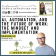 178: AI, Automation, and the Future of Work: The Mindset and Implementation ft. Noah Riley image
