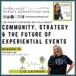 181: Community, Strategy & the Future of Experiential Events ft. Liz Lathan image