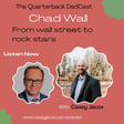 From Wall Street to Rock Stars: A Dad's Journey with Chad Wall image