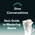 Stoic Guide to Mastering Desire | Epictetus Handbook 14 (Episode 170) image