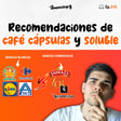 Mejores Cafés de Cápsulas y Cafés Solubles y cómo empezar a tomar mejor café (Ep. 210) image