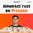 Alimentos ricos en Proteína y cuánta necesitas (Ep. 205) image