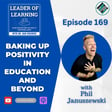 Baking Up Positivity in Education and Beyond with Phil Januszewski image