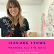 #80: Isadora Stowe: Wearing All The Hats image