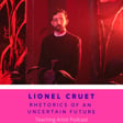 #89: Lionel Cruet: Rhetorics of an Uncertain Future image