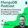 EP. 248 Stream Processing Simplified: Joe Niemiec on MongoDB's Latest Innovations image