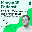 EP. 227 HP’s Innovative Use of MongoDB in Cloud Services image