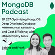 EP. 257 Optimizing MongoDB: Deep Dive into Database Performance, Reliability, and Cost Efficiency with Observability Tools image