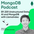 EP. 220 Innovating with LlamaIndex: Unstructured Data, AI and MongoDB image