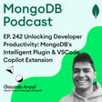 EP. 242 Unlocking Developer Productivity: MongoDB's Intelligent Plugin & VSCode Copilot Extension image