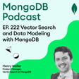 EP. 222 Vector Search and Data Modeling with MongoDB image