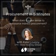 Procurement in 5-Minutes: When does it make sense to outsource indirect procurement? image