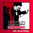 90: Confessions of a Dangerous Mind with Jason Bailey image
